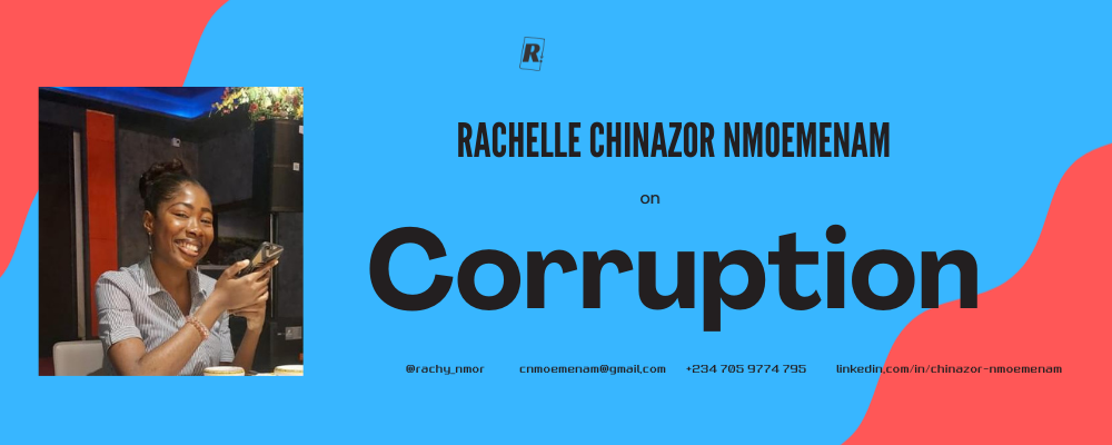 Chinazor’s thoughts on Corruption
