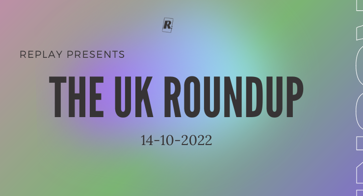 THE ROUNDUP UK: 14TH OCTOBER 2022