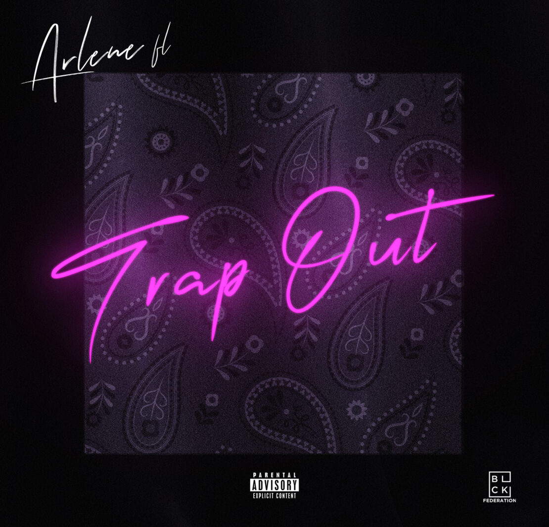 Arlene FL  hops effortlessly on new rap record “Trap Out”