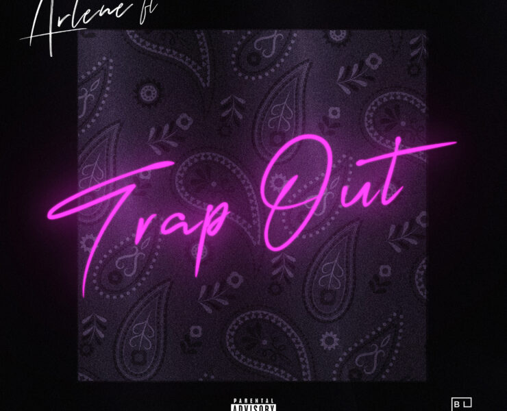 Arlene FL  hops effortlessly on new rap record “Trap Out”