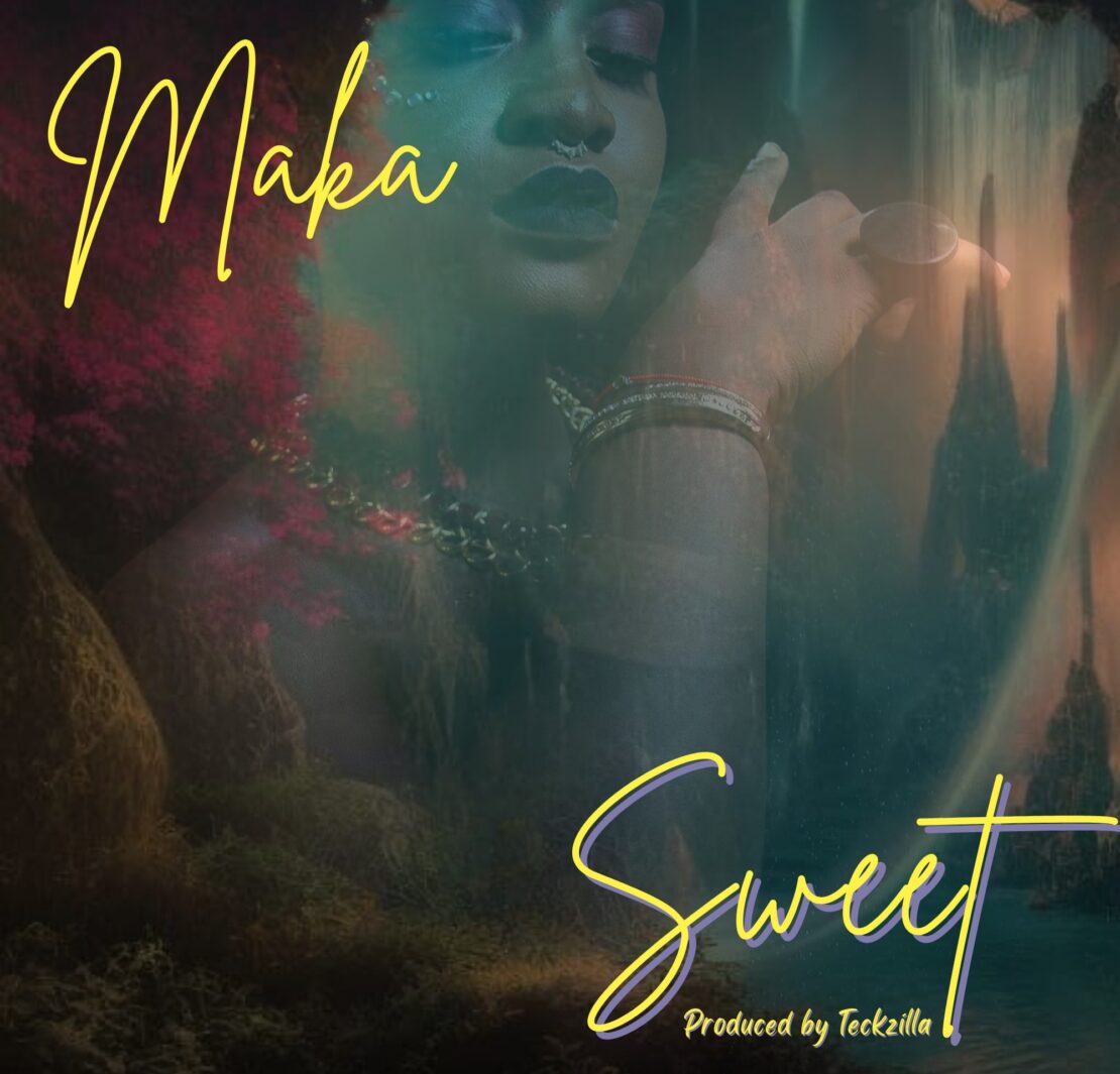 Maka- “Sweet” (Produced by Teck-Zilla) Maka- “Sweet” (Produced by Teck-Zilla)