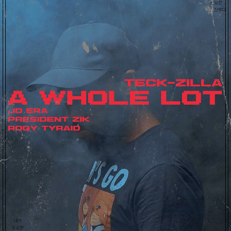 Teck-Zilla : “A Whole Lot” featuring JD Era, President Zik, Roqy Tyraid