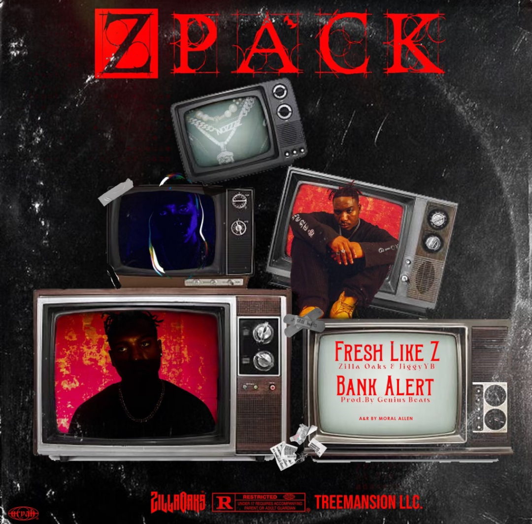 ZILLA OAKS RELEASES HIGHLY ANTICIPATED SINGLE “ZPACK” FEATURING TWO DIVERSETRACKS: “FRESH LIKE Z” AND “BANK ALERT”