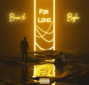 R&B SENSATION BRUM3H UNLEASHES EMOTIONALLY CHARGED SINGLE” FOR LONG” FT. BEGHO R&B SENSATION BRUM3H UNLEASHES EMOTIONALLY CHARGED SINGLE” FOR LONG” FT. BEGHO