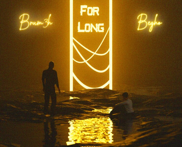 R&B SENSATION BRUM3H UNLEASHES EMOTIONALLY CHARGED SINGLE” FOR LONG” FT. BEGHO