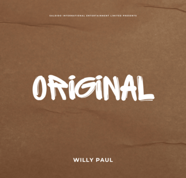 KENYAN SENSATION WILLY PAUL UNVEILS HEARTFELT ANTHEM “ORIGINAL” CELEBRATING UNIQUE LOVE AND AFFECTION