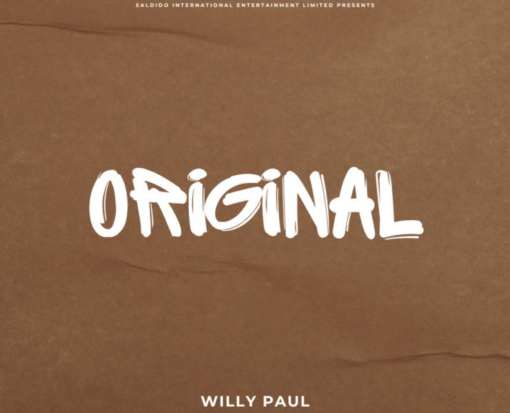 KENYAN SENSATION WILLY PAUL UNVEILS HEARTFELT ANTHEM “ORIGINAL” CELEBRATING UNIQUE LOVE AND AFFECTION