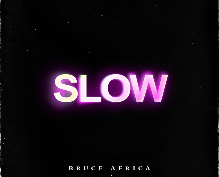 SAVOR THE SWEETNESS OF LOVE IN BRUCE AFRICA’S ‘SLOW’