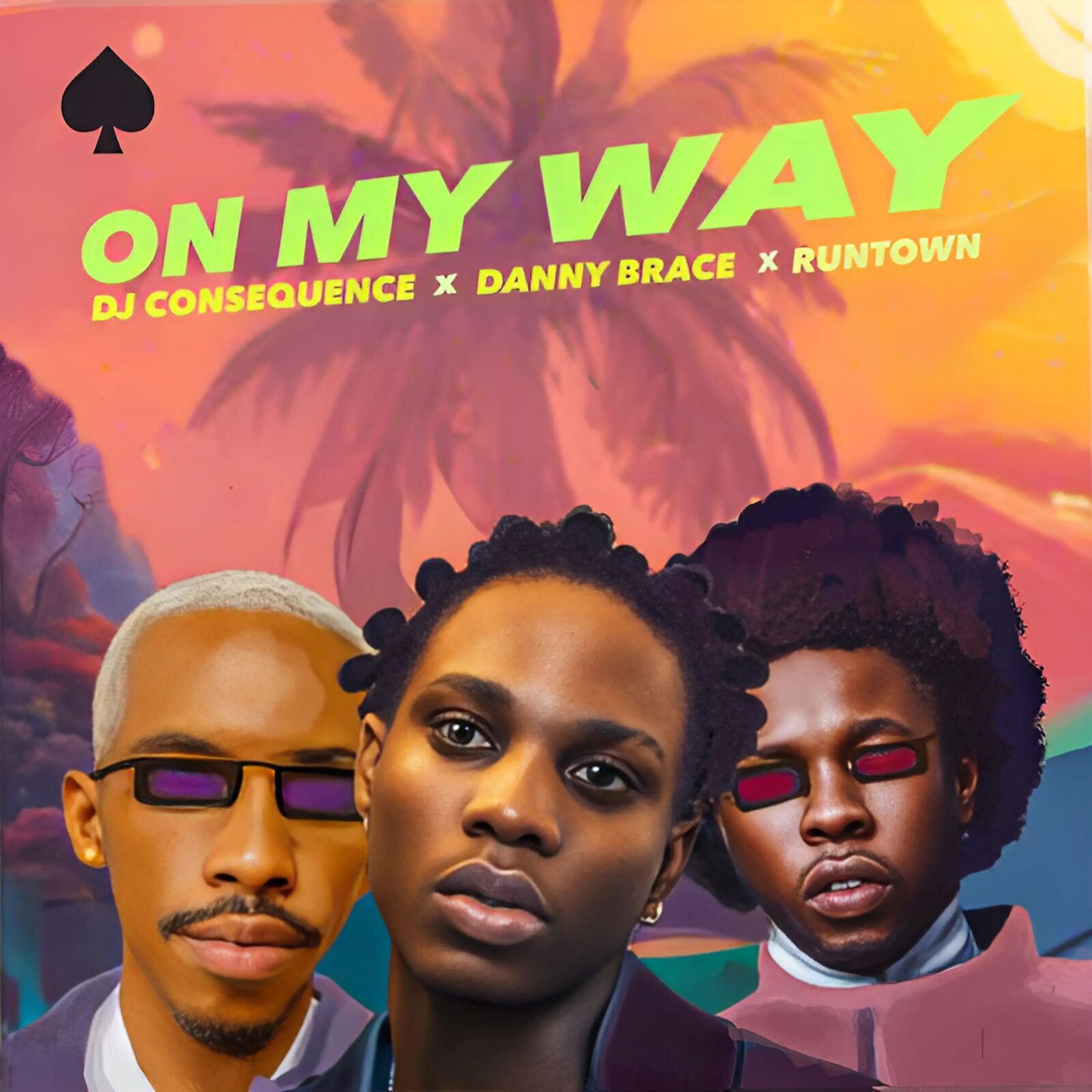 DJ CONSEQUENCE, DANNY BRACE & RUNTOWN TEAM UP FOR A NEW AFRO-FUSION HIT: ON MY WAY