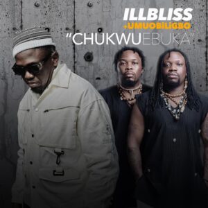 HOMECOMING CELEBRATION: ILLBLISS FEATURES UMU OBILIGBO IN ‘CHUKWU EBUKA’
