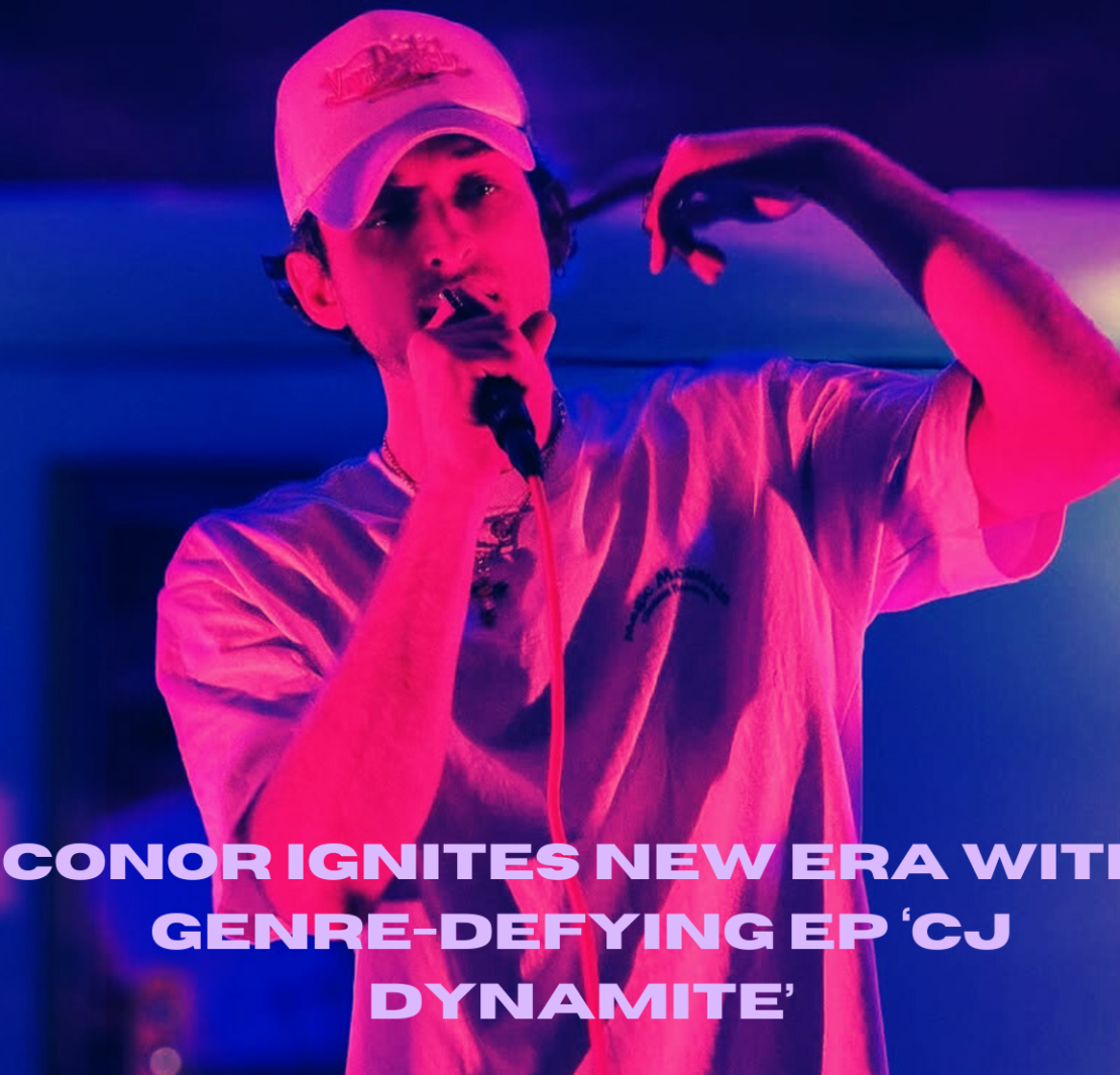 Conor Ignites New Era with Genre-Defying EP ‘CJ Dynamite’ Conor Ignites New Era with Genre-Defying EP ‘CJ Dynamite’