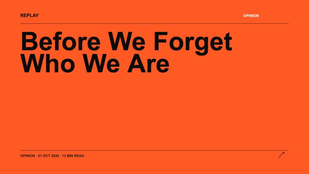 Before We Forget Who We Are